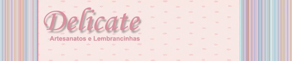 Delicate Artesanatos e Lembrancinhas